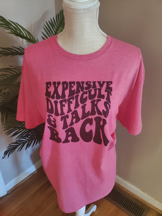 Expensive Difficult & Talks Back Graphic T-Shirt